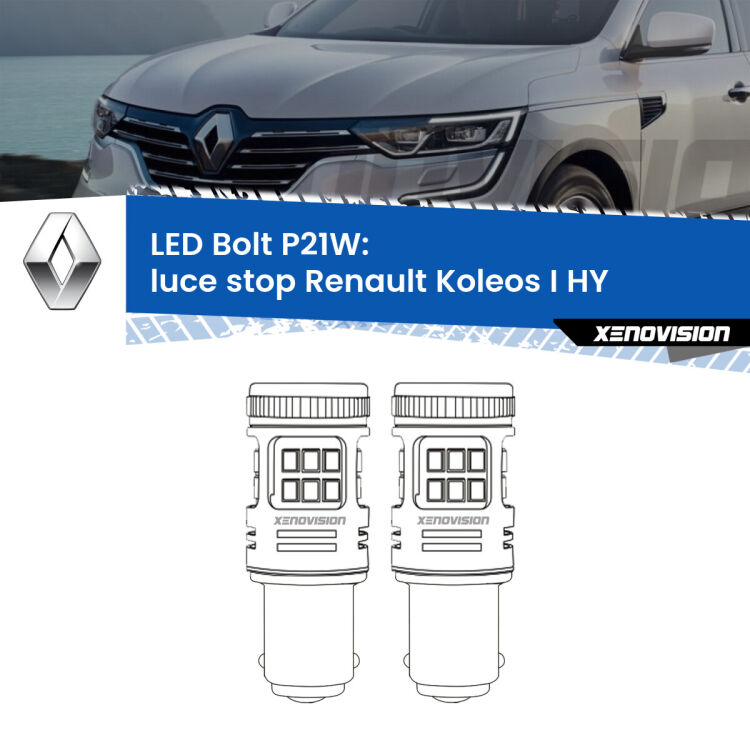 <strong>Luce Stop LED per Renault Koleos I</strong> HY 2006 - 2015. Coppia lampade <strong>P21W</strong> modello Bolt canbus.