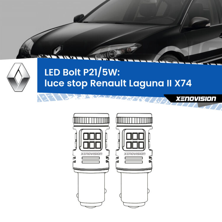 <strong>Luce Stop LED per Renault Laguna II</strong> X74 2000 - 2006. Coppia lampade <strong>P21/5W</strong> modello Bolt canbus.