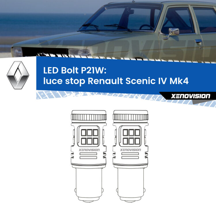 <strong>Luce Stop LED per Renault Scenic IV</strong> Mk4 2016 - 2022. Coppia lampade <strong>P21W</strong> modello Bolt canbus.