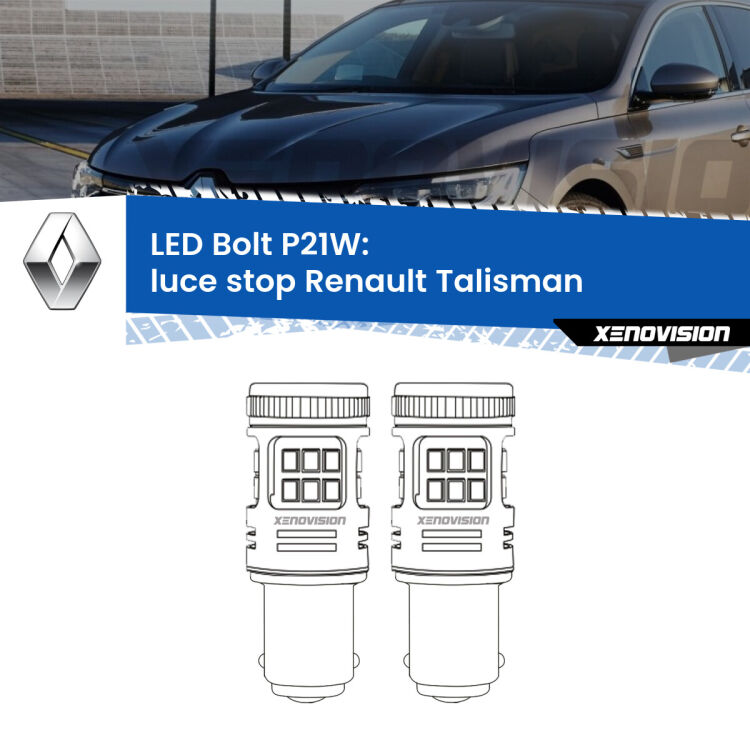 <strong>Luce Stop LED per Renault Talisman</strong>  2015 - 2022. Coppia lampade <strong>P21W</strong> modello Bolt canbus.