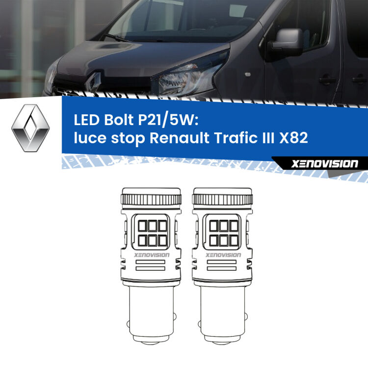 <strong>Luce Stop LED per Renault Trafic III</strong> X82 2014 in poi. Coppia lampade <strong>P21/5W</strong> modello Bolt canbus.