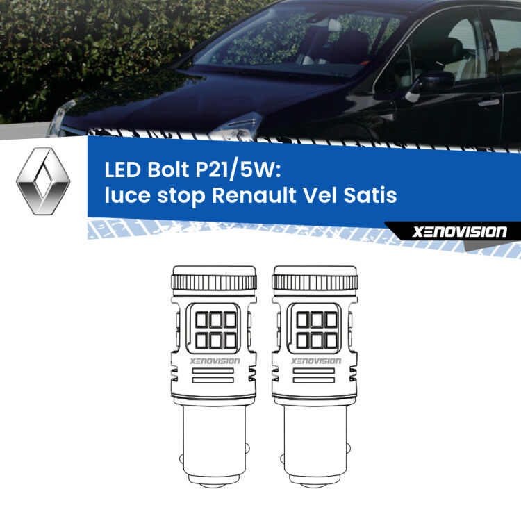 <strong>Luce Stop LED per Renault Vel Satis</strong>  2002 - 2010. Coppia lampade <strong>P21/5W</strong> modello Bolt canbus.