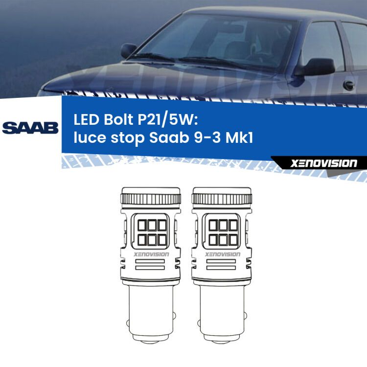 <strong>Luce Stop LED per Saab 9-3</strong> Mk1 1998 - 2002. Coppia lampade <strong>P21/5W</strong> modello Bolt canbus.