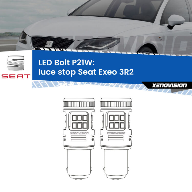 <strong>Luce Stop LED per Seat Exeo</strong> 3R2 2008 - 2013. Coppia lampade <strong>P21W</strong> modello Bolt canbus.