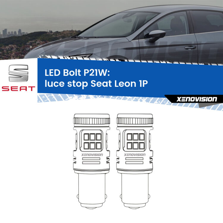 <strong>Luce Stop LED per Seat Leon</strong> 1P 2005 - 2012. Coppia lampade <strong>P21W</strong> modello Bolt canbus.