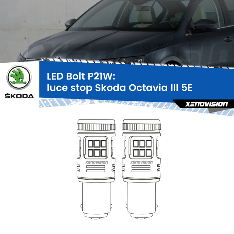 <strong>Luce Stop LED per Skoda Octavia III</strong> 5E 2012 - 2018. Coppia lampade <strong>P21W</strong> modello Bolt canbus.