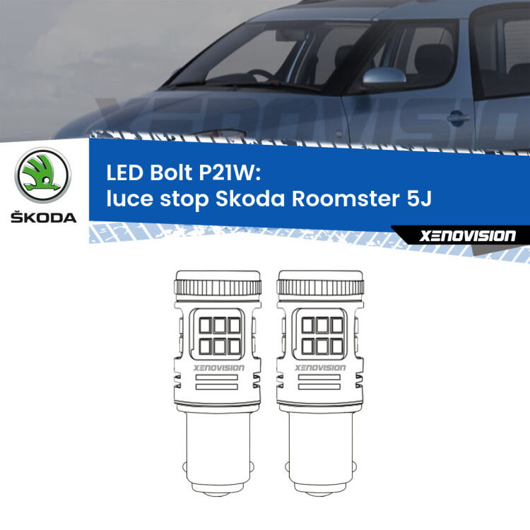 <strong>Luce Stop LED per Skoda Roomster</strong> 5J 2006 - 2015. Coppia lampade <strong>P21W</strong> modello Bolt canbus.