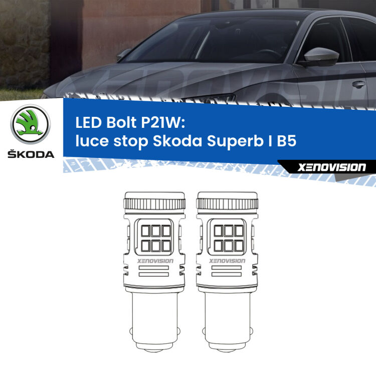 <strong>Luce Stop LED per Skoda Superb I</strong> B5 2001 - 2008. Coppia lampade <strong>P21W</strong> modello Bolt canbus.