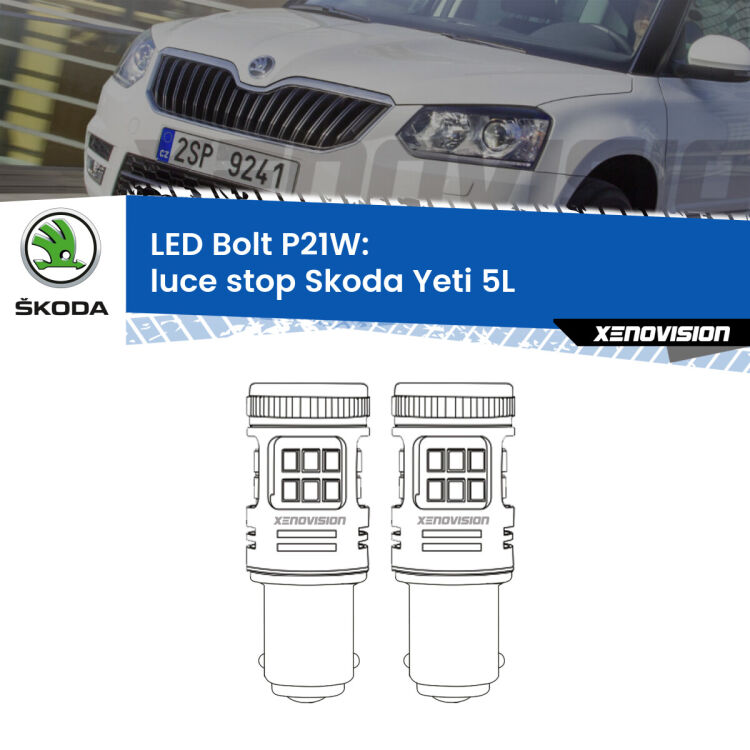 <strong>Luce Stop LED per Skoda Yeti</strong> 5L 2009 - 2017. Coppia lampade <strong>P21W</strong> modello Bolt canbus.