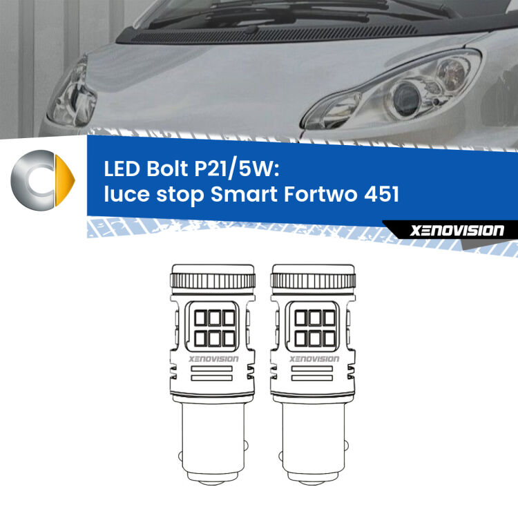 <strong>Luce Stop LED per Smart Fortwo</strong> 451 2007 - 2014. Coppia lampade <strong>P21/5W</strong> modello Bolt canbus.