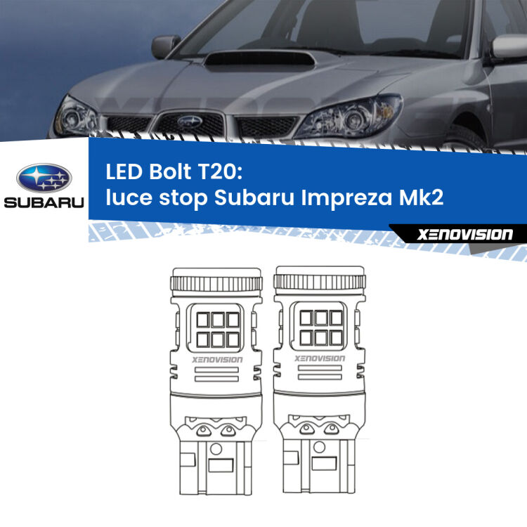 <strong>Luce Stop LED per Subaru Impreza</strong> Mk2 2000 - 2006. Coppia lampade <strong>T20</strong> modello Bolt canbus.