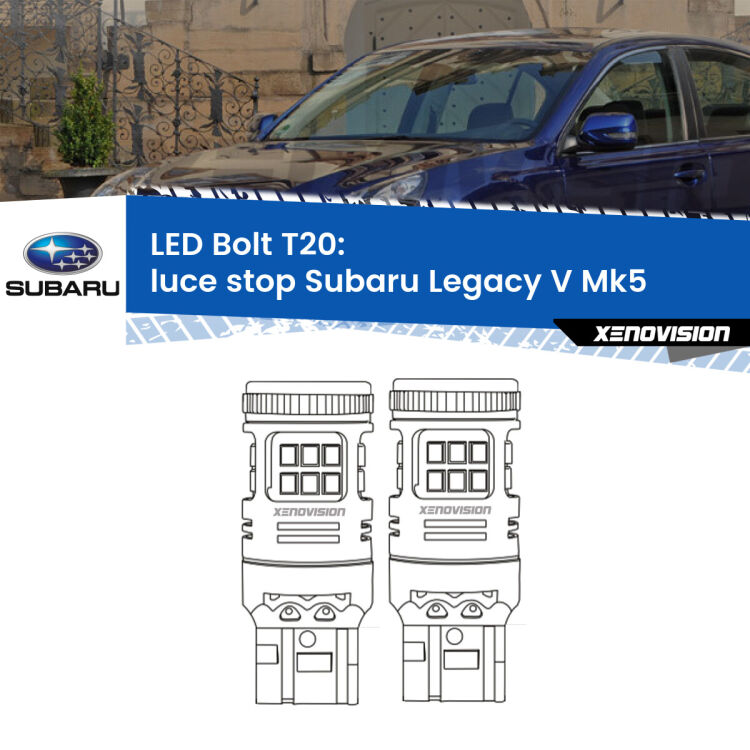 <strong>Luce Stop LED per Subaru Legacy V</strong> Mk5 2009 - 2013. Coppia lampade <strong>T20</strong> modello Bolt canbus.