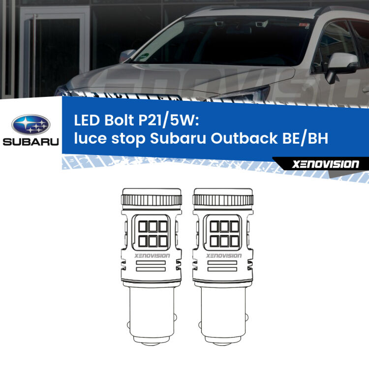 <strong>Luce Stop LED per Subaru Outback</strong> BE/BH 2000 - 2003. Coppia lampade <strong>P21/5W</strong> modello Bolt canbus.