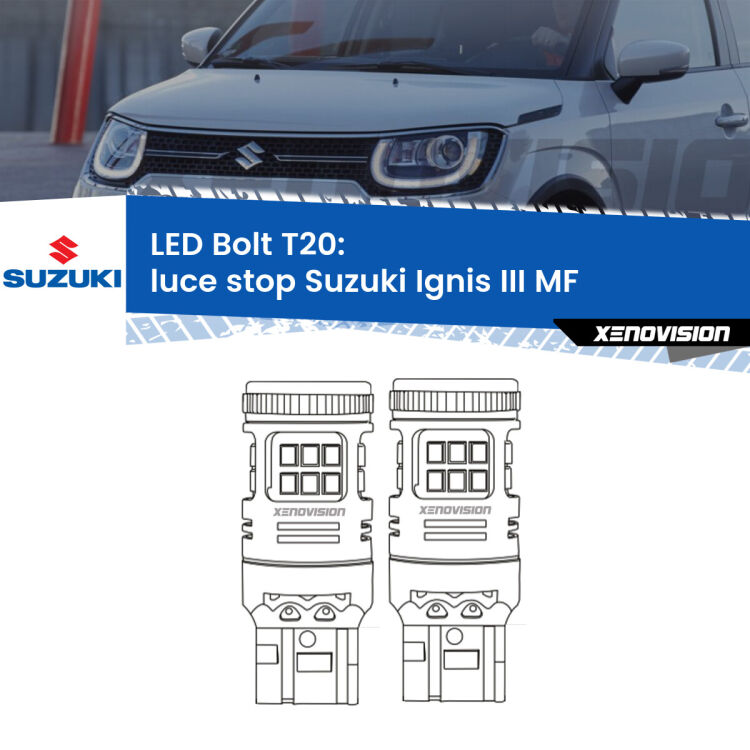 <strong>Luce Stop LED per Suzuki Ignis III</strong> MF 2016 in poi. Coppia lampade <strong>T20</strong> modello Bolt canbus.