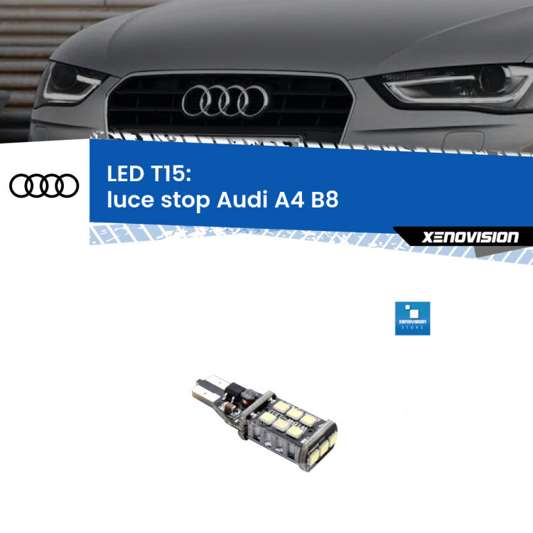 <strong>luce stop LED per Audi A4</strong> B8 Avant/Allroad. Lampadina <strong>T15</strong> Canbus Xenovision.