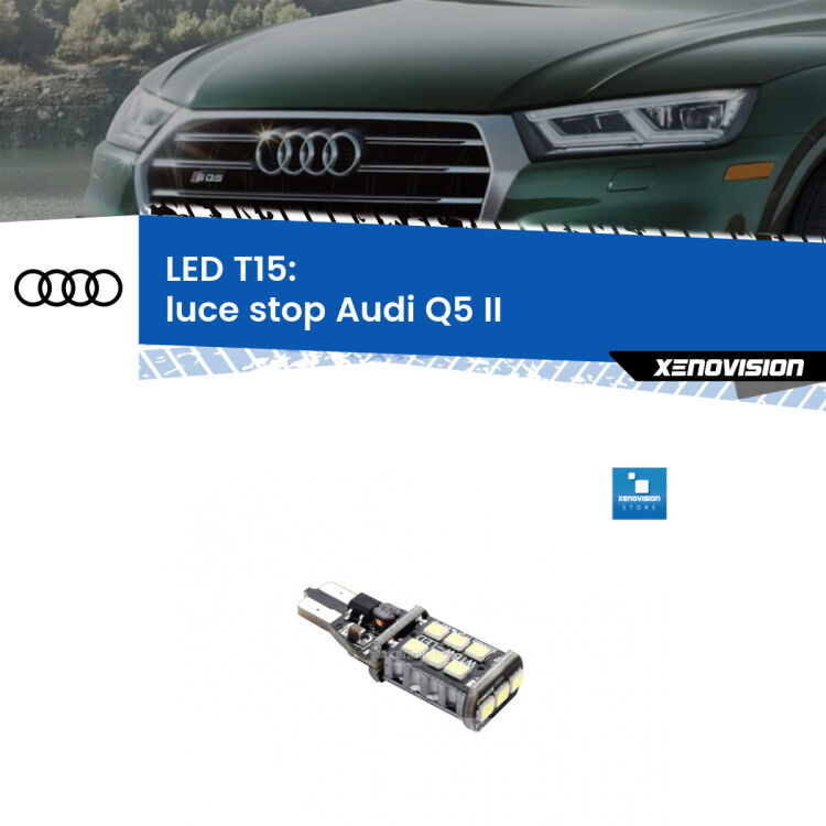 <strong>luce stop LED per Audi Q5</strong> II 2018 in poi. Lampadina <strong>T15</strong> Canbus Xenovision.