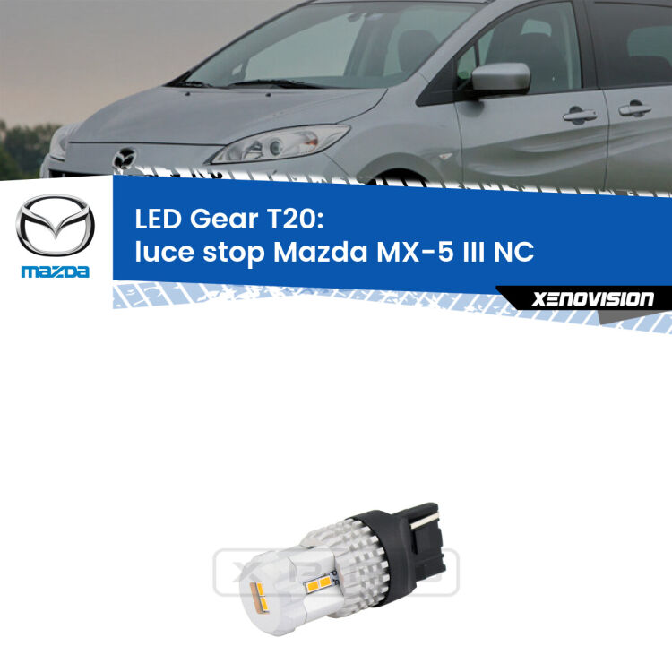 <strong>Luce Stop LED per Mazda MX-5 III</strong> NC 2005 - 2014. Lampada <strong>T20</strong> rossa modello Gear.