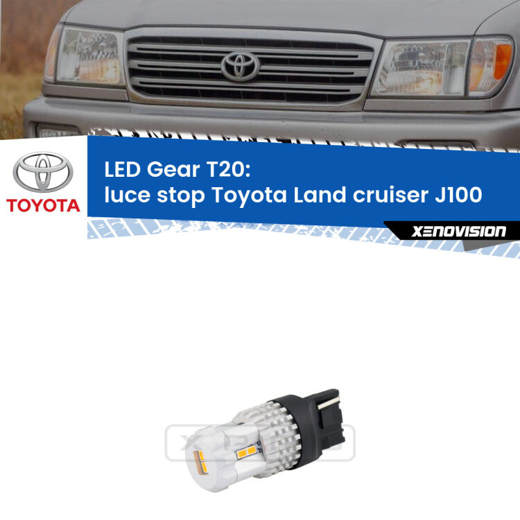 <strong>Luce Stop LED per Toyota Land cruiser</strong> J100 1998 - 2007. Lampada <strong>T20</strong> rossa modello Gear.