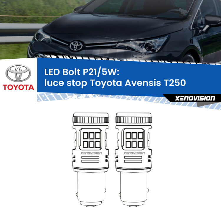 <strong>Luce Stop LED per Toyota Avensis</strong> T250 2003 - 2008. Coppia lampade <strong>P21/5W</strong> modello Bolt canbus.