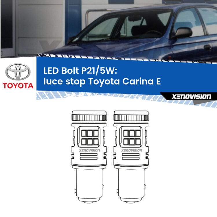 <strong>Luce Stop LED per Toyota Carina E</strong>  1992 - 1997. Coppia lampade <strong>P21/5W</strong> modello Bolt canbus.