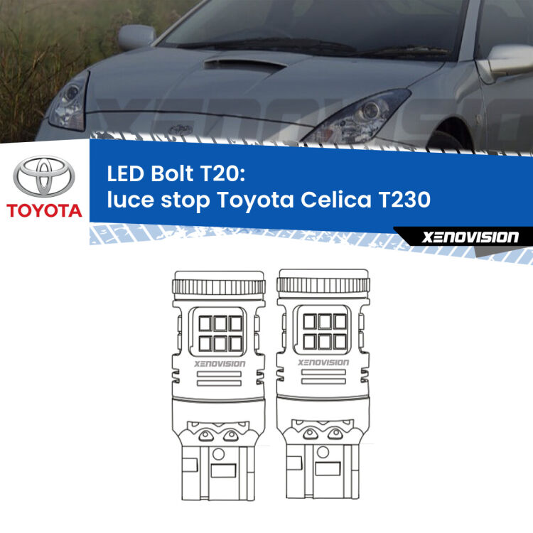 <strong>Luce Stop LED per Toyota Celica</strong> T230 1999 - 2005. Coppia lampade <strong>T20</strong> modello Bolt canbus.