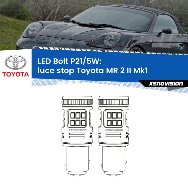 <strong>Luce Stop LED per Toyota MR 2 II</strong> Mk1 1989 - 2000. Coppia lampade <strong>P21/5W</strong> modello Bolt canbus.