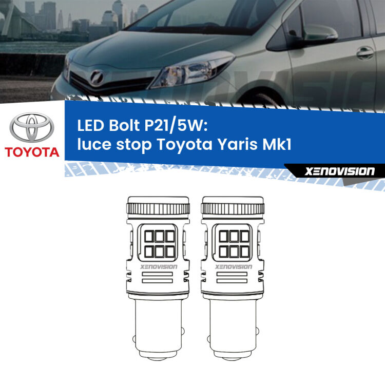 <strong>Luce Stop LED per Toyota Yaris</strong> Mk1 1999 - 2005. Coppia lampade <strong>P21/5W</strong> modello Bolt canbus.