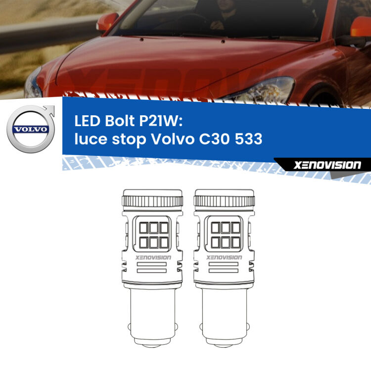 <strong>Luce Stop LED per Volvo C30</strong> 533 2006 - 2013. Coppia lampade <strong>P21W</strong> modello Bolt canbus.