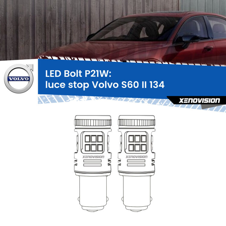 <strong>Luce Stop LED per Volvo S60 II</strong> 134 2010 - 2015. Coppia lampade <strong>P21W</strong> modello Bolt canbus.