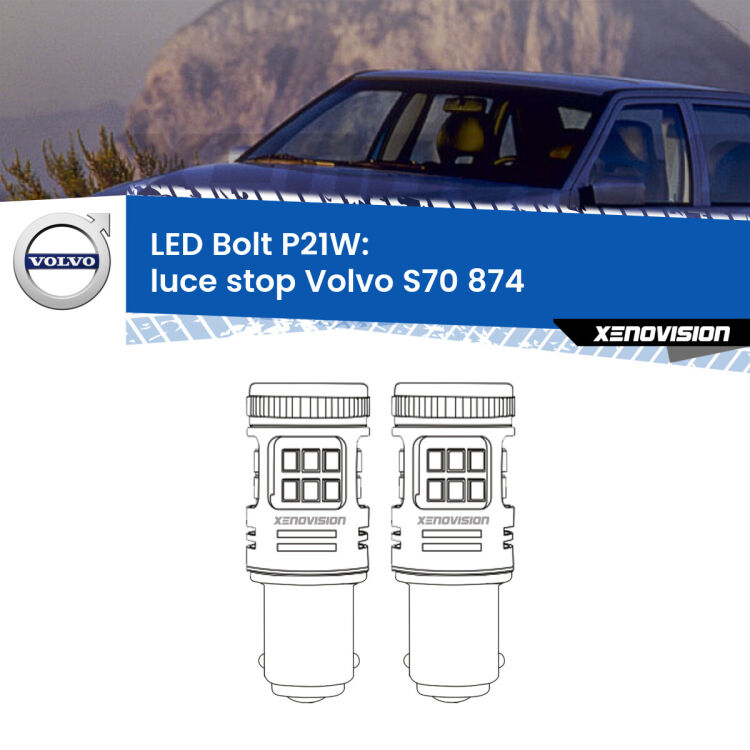 <strong>Luce Stop LED per Volvo S70</strong> 874 1997 - 2000. Coppia lampade <strong>P21W</strong> modello Bolt canbus.