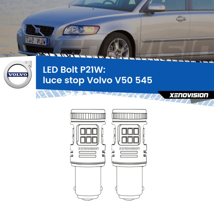 <strong>Luce Stop LED per Volvo V50</strong> 545 2003 - 2007. Coppia lampade <strong>P21W</strong> modello Bolt canbus.