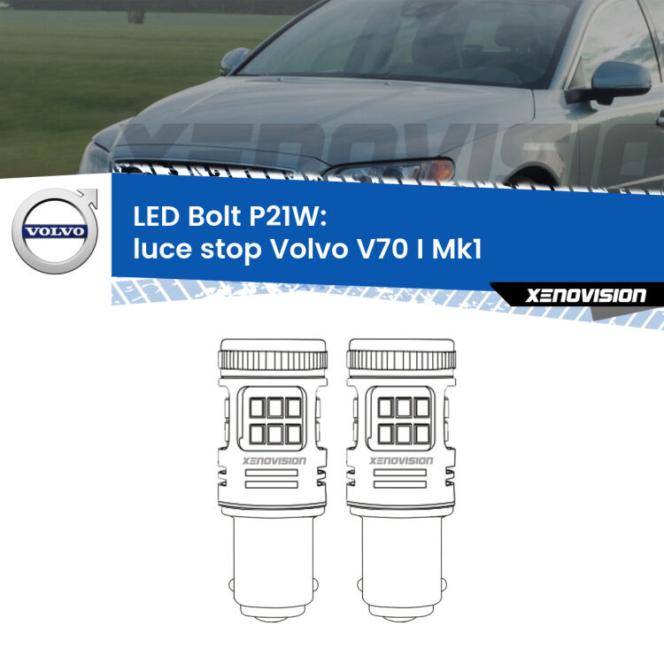 <strong>Luce Stop LED per Volvo V70 I</strong> Mk1 1996 - 2000. Coppia lampade <strong>P21W</strong> modello Bolt canbus.