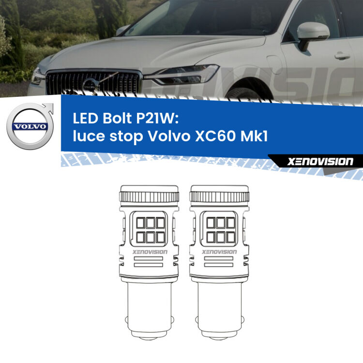 <strong>Luce Stop LED per Volvo XC60</strong> Mk1 2008 - 2016. Coppia lampade <strong>P21W</strong> modello Bolt canbus.