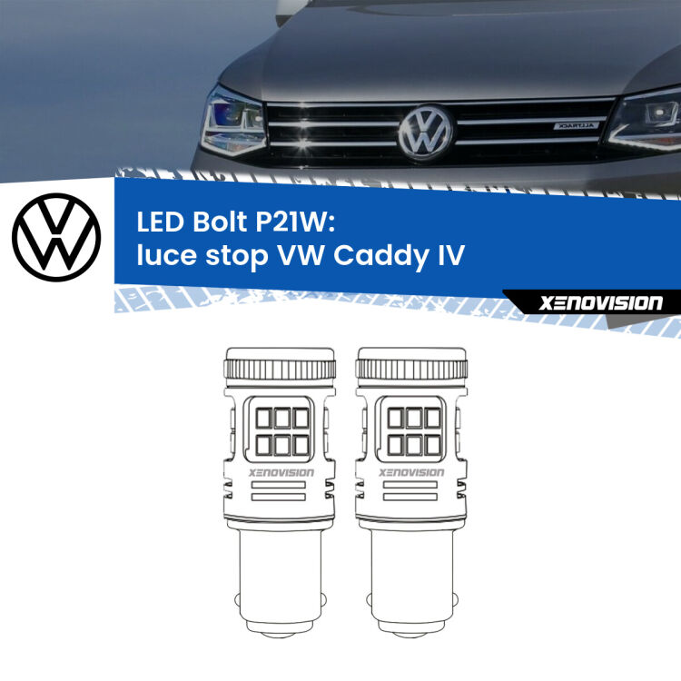 <strong>Luce Stop LED per VW Caddy IV</strong>  2015 - 2017. Coppia lampade <strong>P21W</strong> modello Bolt canbus.