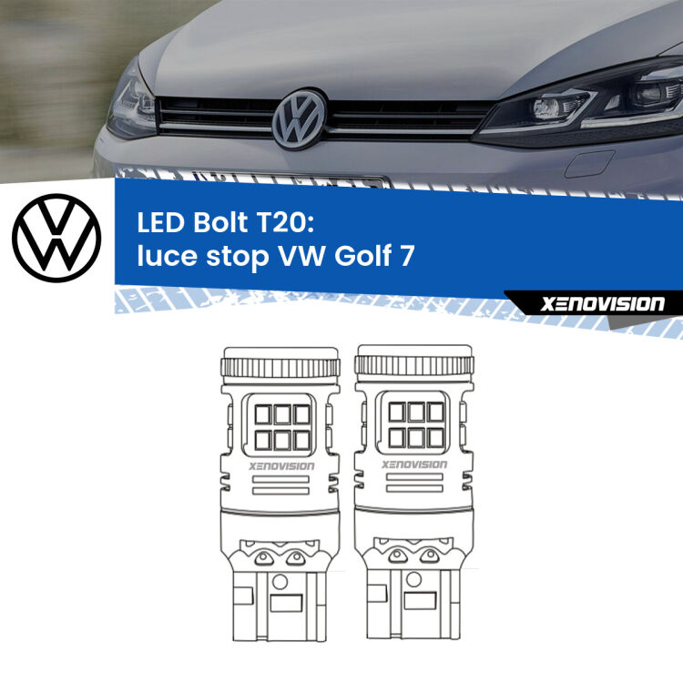 <strong>Luce Stop LED per VW Golf 7</strong>  2012 - 2019. Coppia lampade <strong>T20</strong> modello Bolt canbus.