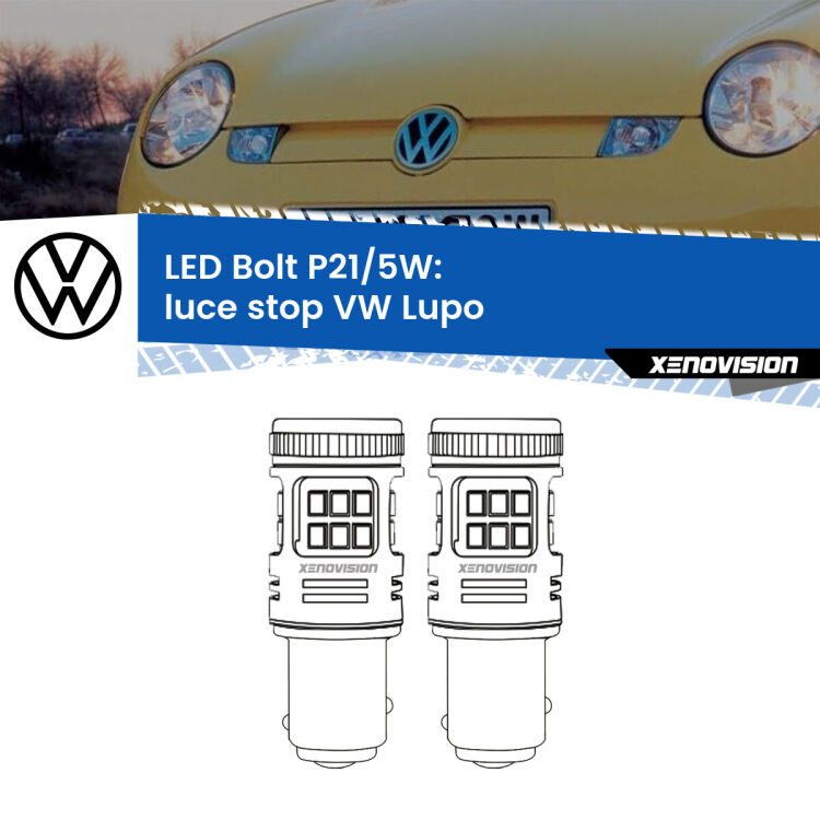 <strong>Luce Stop LED per VW Lupo</strong>  1998 - 2005. Coppia lampade <strong>P21/5W</strong> modello Bolt canbus.