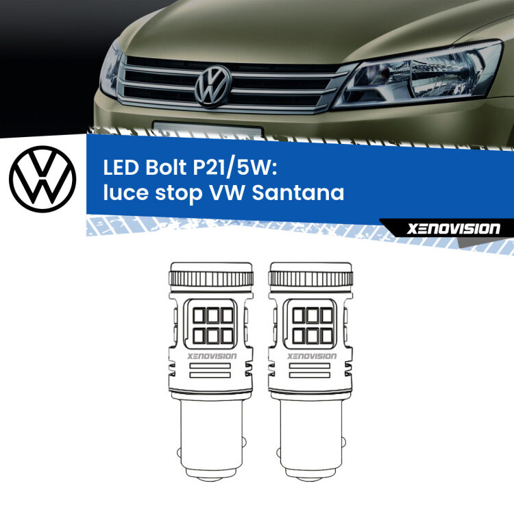 <strong>Luce Stop LED per VW Santana</strong>  1995 - 2012. Coppia lampade <strong>P21/5W</strong> modello Bolt canbus.