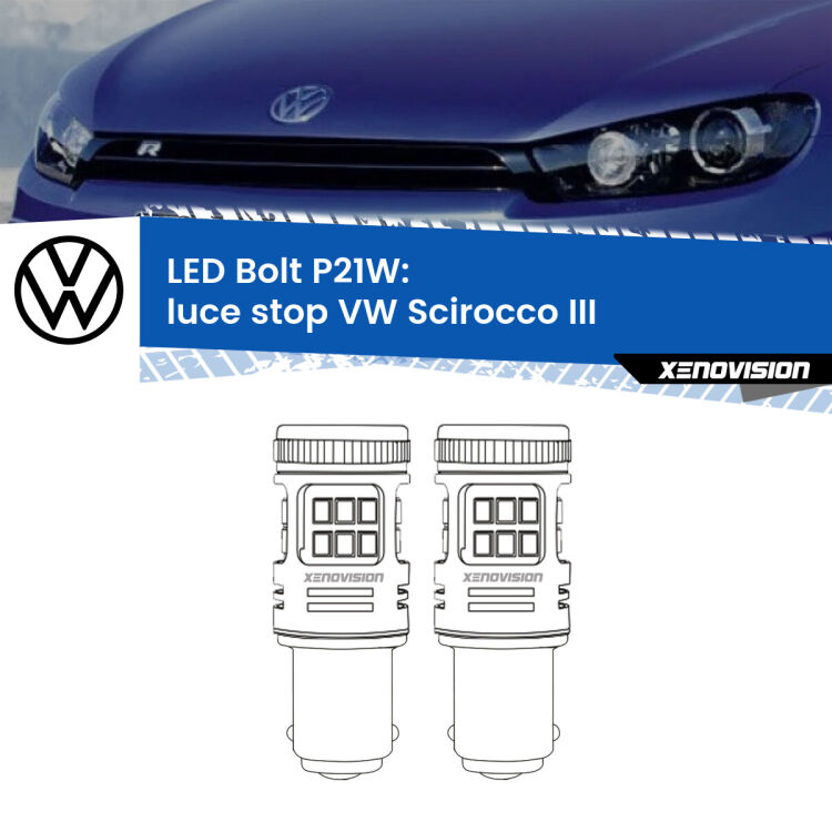 <strong>Luce Stop LED per VW Scirocco</strong> III 2008 - 2017. Coppia lampade <strong>P21W</strong> modello Bolt canbus.