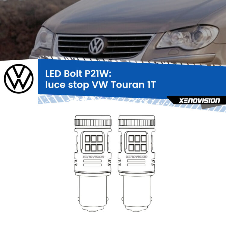 <strong>Luce Stop LED per VW Touran</strong> 1T 2003 - 2009. Coppia lampade <strong>P21W</strong> modello Bolt canbus.