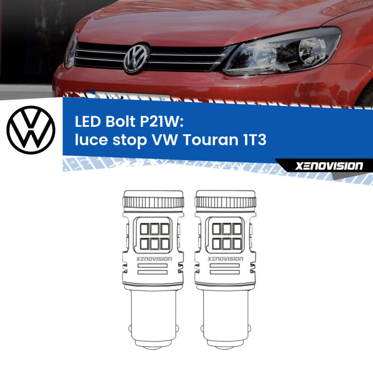 <strong>Luce Stop LED per VW Touran</strong> 1T3 2010 - 2015. Coppia lampade <strong>P21W</strong> modello Bolt canbus.