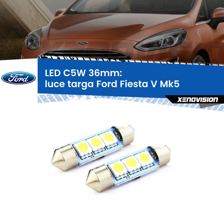 <strong>Luce Targa LED per Ford Fiesta V</strong> Mk5 2002 - 2008. Coppia lampade <strong>C5W</strong> 36mm estremamente longeve.