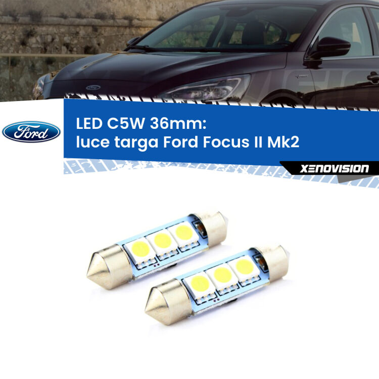 <strong>Luce Targa LED per Ford Focus II</strong> Mk2 prima serie. Coppia lampade <strong>C5W</strong> 36mm estremamente longeve.