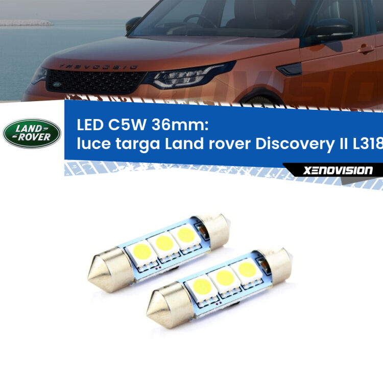 <strong>Luce Targa LED per Land rover Discovery II</strong> L318 1998 - 2004. Coppia lampade <strong>C5W</strong> 36mm estremamente longeve.