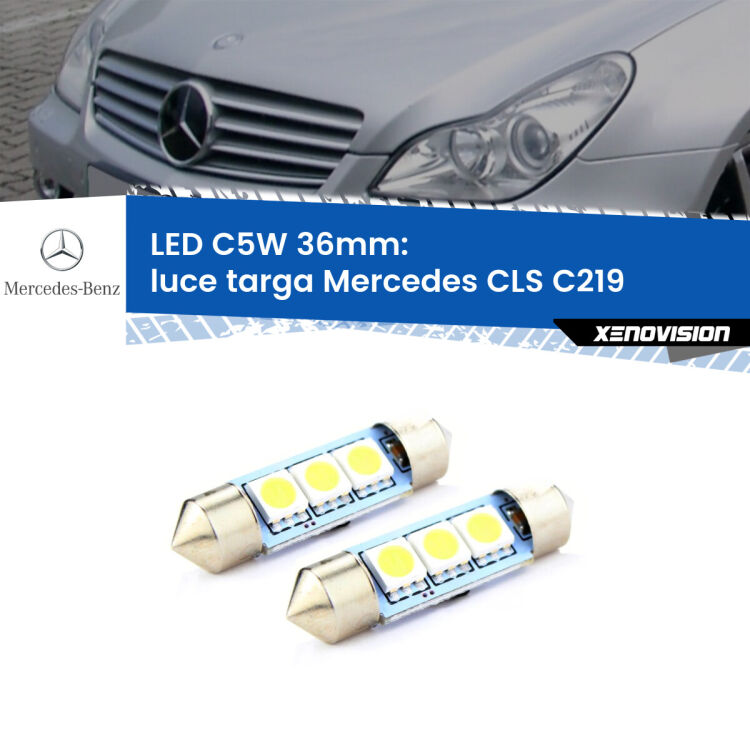 <strong>Luce Targa LED per Mercedes CLS</strong> C219 2004 - 2010. Coppia lampade <strong>C5W</strong> 36mm estremamente longeve.