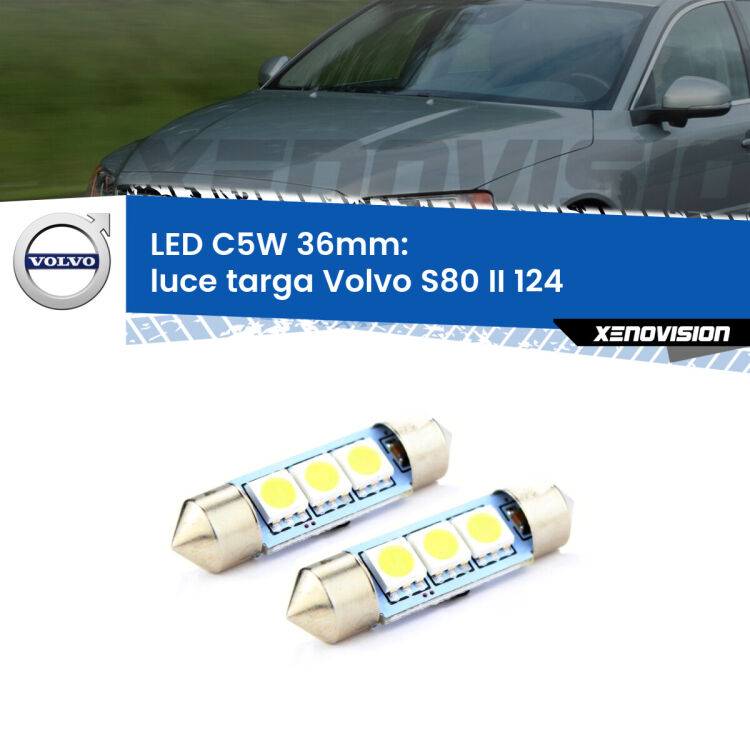 <strong>Luce Targa LED per Volvo S80 II</strong> 124 2006 - 2016. Coppia lampade <strong>C5W</strong> 36mm estremamente longeve.