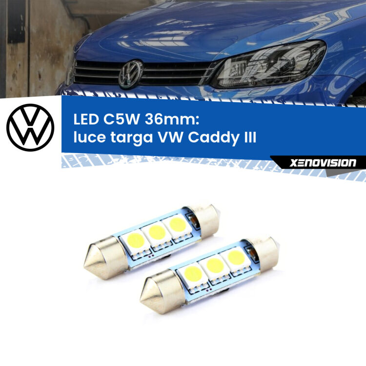 <strong>Luce Targa LED per VW Caddy III</strong>  2004 - 2015. Coppia lampade <strong>C5W</strong> 36mm estremamente longeve.