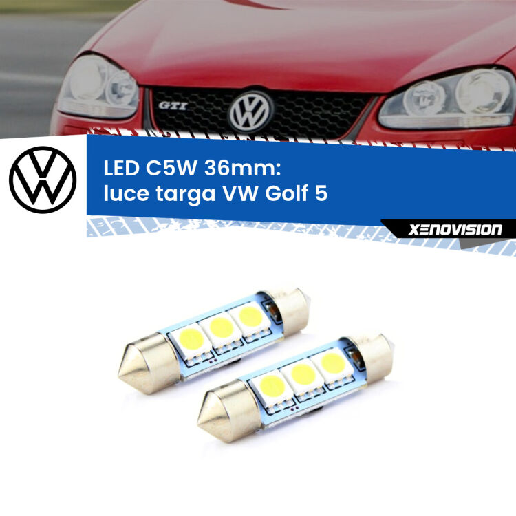 <strong>Luce Targa LED per VW Golf 5</strong>  2003 - 2009. Coppia lampade <strong>C5W</strong> 36mm estremamente longeve.