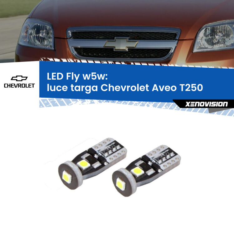 <strong>luce targa LED per Chevrolet Aveo</strong> T250 2005 - 2011. Coppia lampadine <strong>w5w</strong> Canbus compatte modello Fly Xenovision.