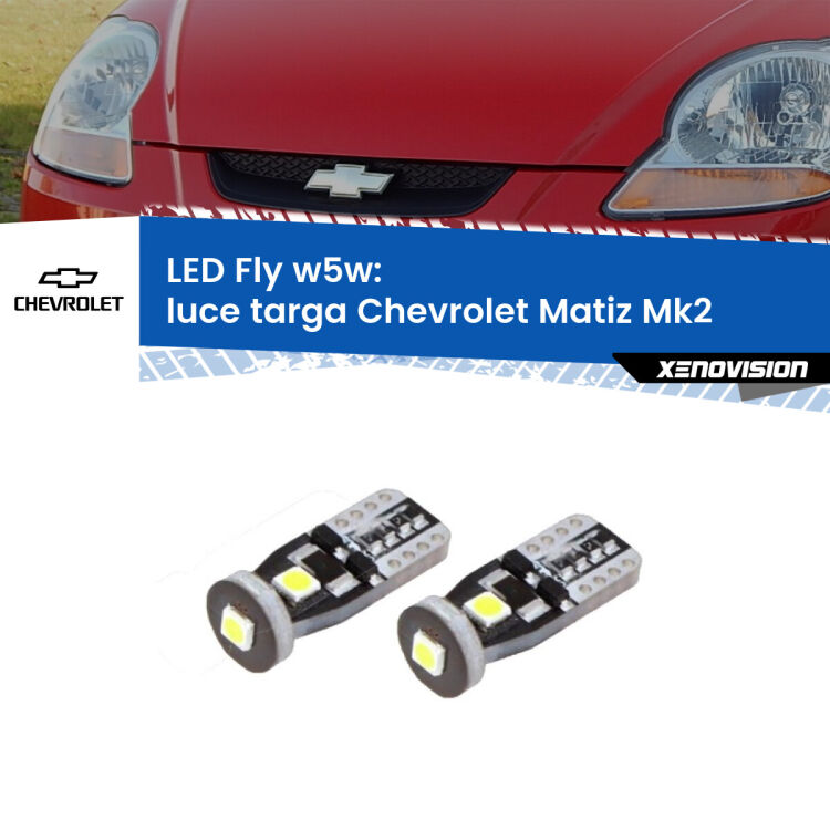 <strong>luce targa LED per Chevrolet Matiz</strong> Mk2 2005 - 2011. Coppia lampadine <strong>w5w</strong> Canbus compatte modello Fly Xenovision.