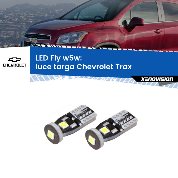 <strong>luce targa LED per Chevrolet Trax</strong>  2012 in poi. Coppia lampadine <strong>w5w</strong> Canbus compatte modello Fly Xenovision.